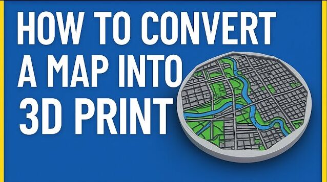 How to Convert a Map into a 3D Print