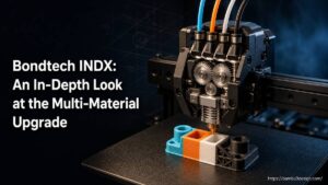 Bondtech INDX: An In-Depth Look at the Multi-Material Upgrade